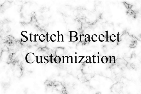 Stretch Bracelet Customization
